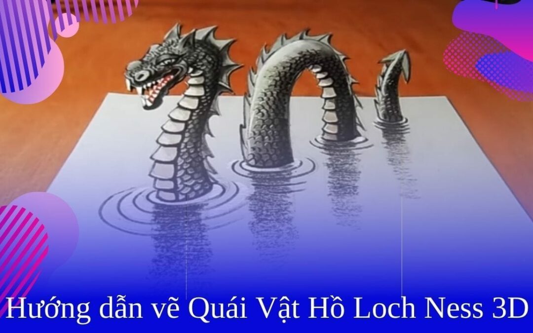 Hướng dẫn vẽ Quái Vật Hồ Loch Ness 3D
