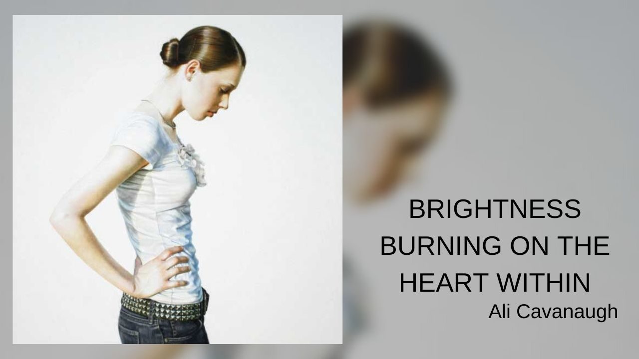 Brightness Burning on the Heart Within-Ali Cavanaugh (nguồn:internet)