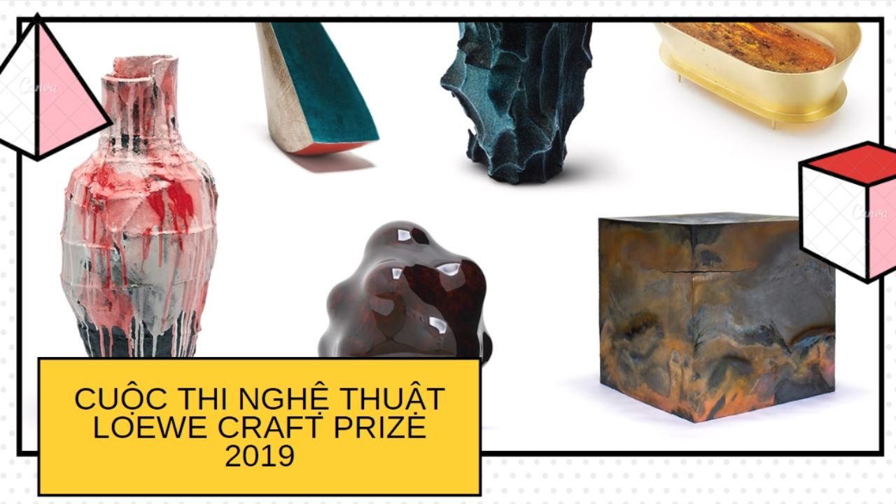 Cuộc Thi Nghệ Thuật LOEWE Craft Prize 2019